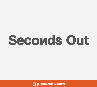 Seconds Out